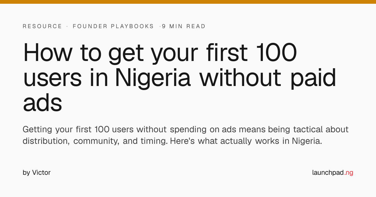 How to get your first 100 users in Nigeria without paid ads | LaunchPad