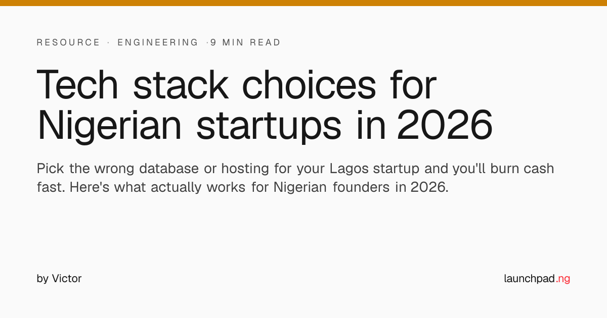 Tech stack choices for Nigerian startups in 2026 | LaunchPad